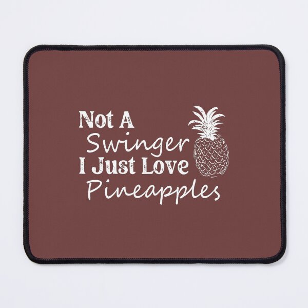 Item preview, Not A Swinger I Just Like Pineapples Active (1) designed and sold by Kyleencurry.