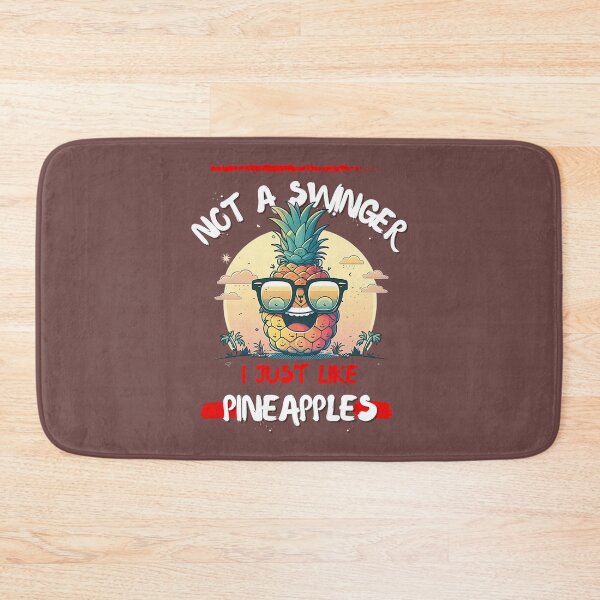 Item preview, not a swinger i just like pineapples GIFT   designed and sold by Kyleencurry.
