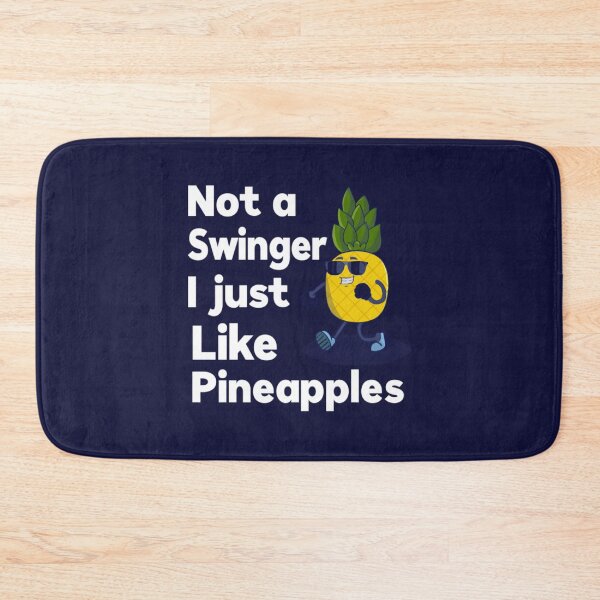 Item preview, Not A Swinger I Just Like Pineapples7 designed and sold by Kyleencurry.