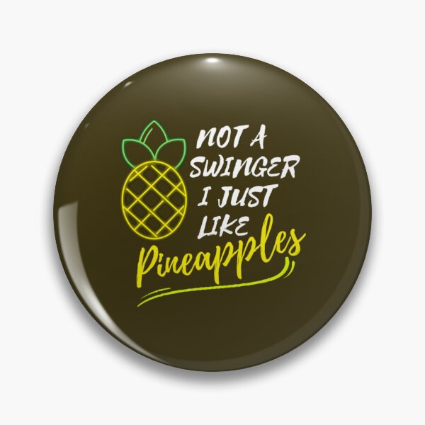Item preview, Not a swinger I just like Pineapples8 designed and sold by Kyleencurry.
