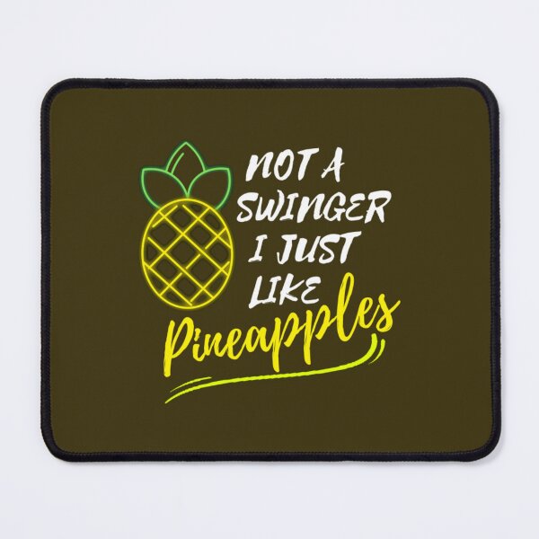 Item preview, Not a swinger I just like Pineapples8 designed and sold by Kyleencurry.