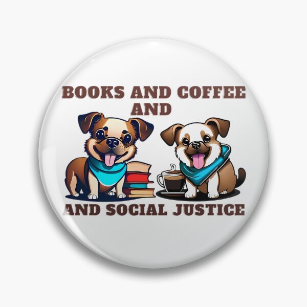 Item preview, Books and Coffee and Cute Dogs and Social Justice  designed and sold by Big-Bil.