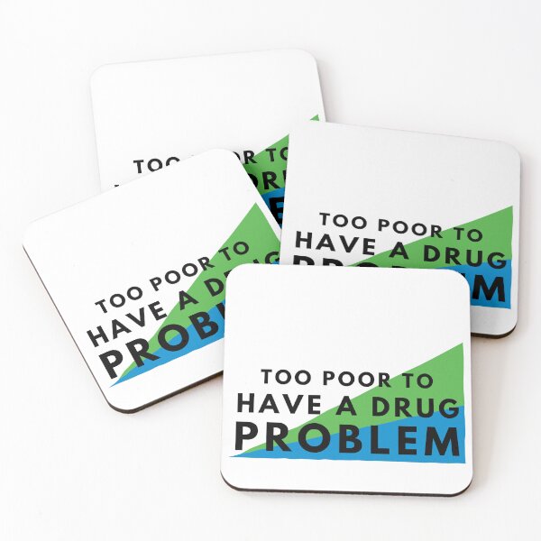 Item preview, Too Poor To Have a Drug Problem designed and sold by Natasha Sidhu.