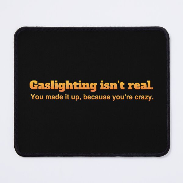 Item preview, Gaslighting isn’t real designed and sold by DotorEaon.