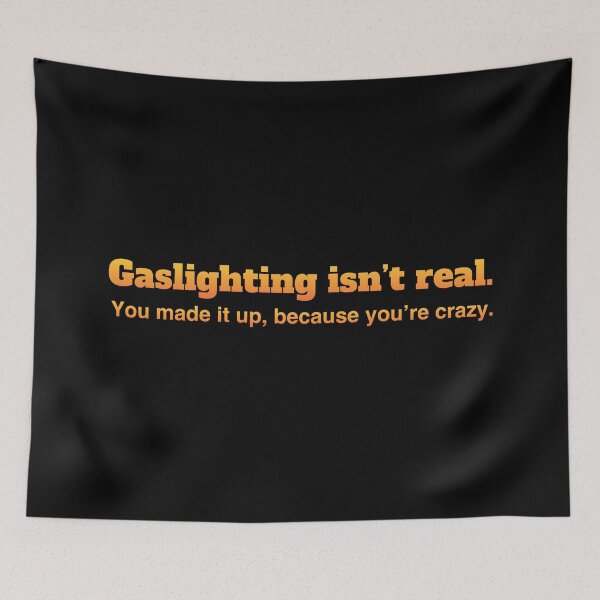 Item preview, Gaslighting isn’t real designed and sold by DotorEaon.