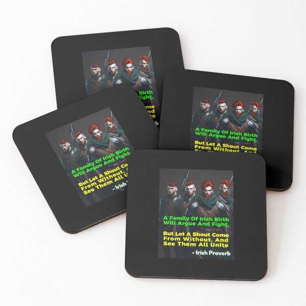 Item preview, Irish Proverb - A Family Of Irish Birth Will Argue And Fight, But Let A Shout Come From Without, And See Them All Unite designed and sold by IrishProverbs.