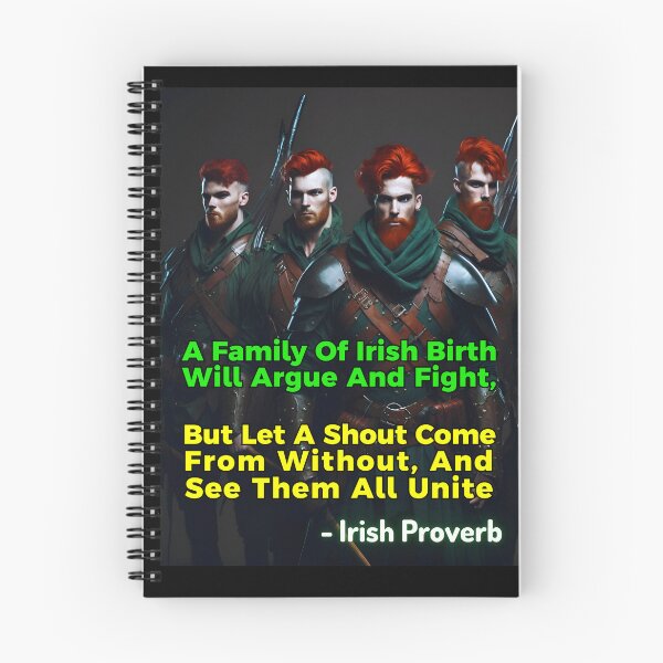 Item preview, Irish Proverb - A Family Of Irish Birth Will Argue And Fight, But Let A Shout Come From Without, And See Them All Unite designed and sold by IrishProverbs.