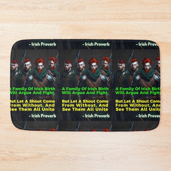 Item preview, Irish Proverb - A Family Of Irish Birth Will Argue And Fight, But Let A Shout Come From Without, And See Them All Unite designed and sold by IrishProverbs.