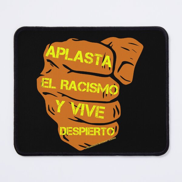 Item preview, PMD00811 Progressive Movement Designs Live Woke Smash Racism brown protest fist design shows you are woke support progressive goals for Latino Democrats Independents and Bernie Sanders supporters designed and sold by ProgressiveLeft.