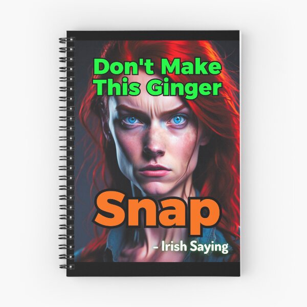 Item preview, Irish Saying - Don't Make This Ginger Snap designed and sold by IrishProverbs.
