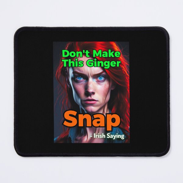 Item preview, Irish Saying - Don't Make This Ginger Snap designed and sold by IrishProverbs.