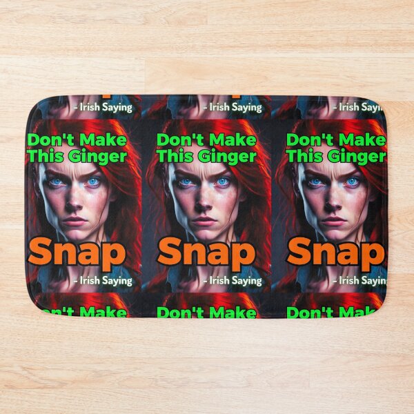 Item preview, Irish Saying - Don't Make This Ginger Snap designed and sold by IrishProverbs.
