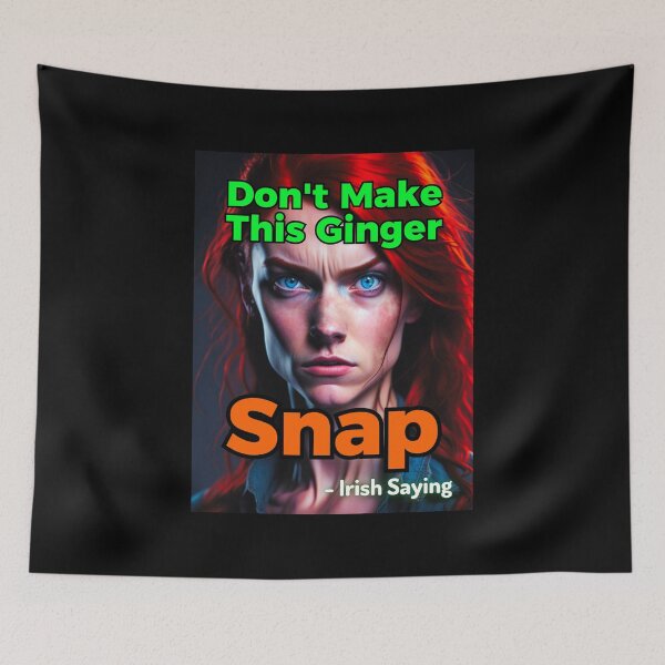 Item preview, Irish Saying - Don't Make This Ginger Snap designed and sold by IrishProverbs.