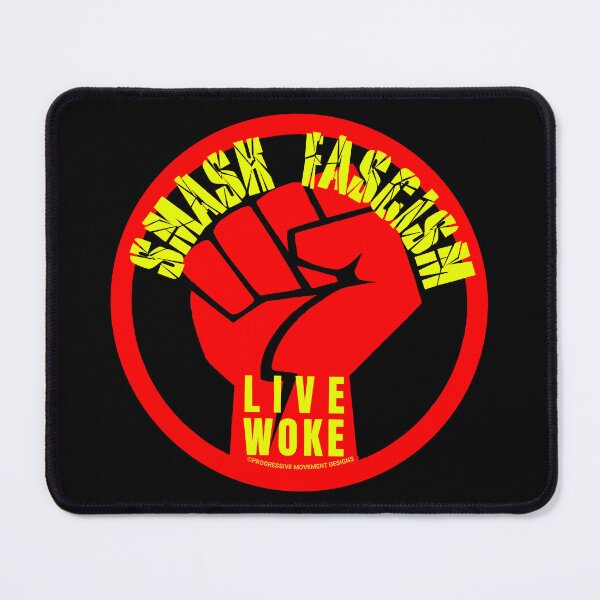 Item preview, PMD00812 Progressive Movement Designs Live Woke Smash Fascism protest fist design shows you are woke and antifascist for ANTIFA Democrats Independents and Bernie Sanders supporters designed and sold by ProgressiveLeft.