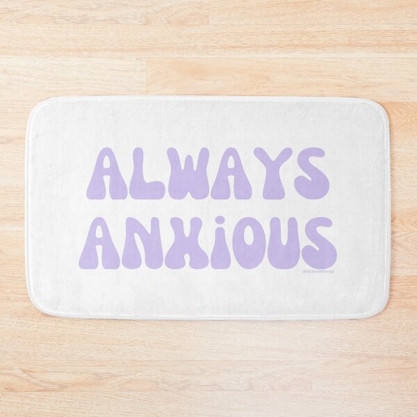 Item preview, Always Anxious, v4 | @lilsboobthangs designed and sold by lilsboobthangs.