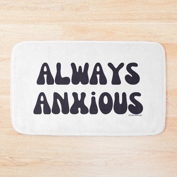 Item preview, Always Anxious, v5 | @lilsboobthangs designed and sold by lilsboobthangs.