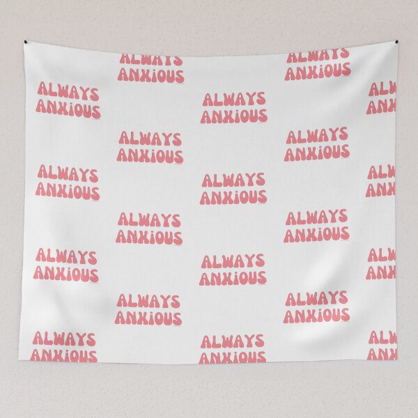 Item preview, Always Anxious, v6 | @lilsboobthangs designed and sold by lilsboobthangs.