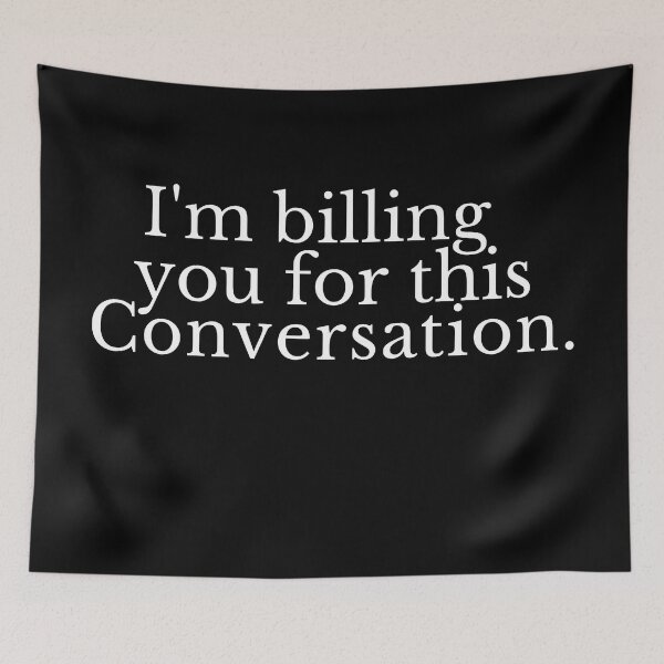 Item preview, I'm Billing You For This Conversation Funny Lawyer Gift designed and sold by MouDantArts.