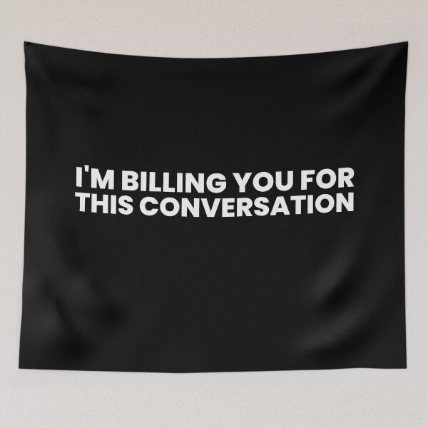 Item preview, I'm Billing You For This Conversation Funny Lawyer Gift friends designed and sold by MouDantArts.