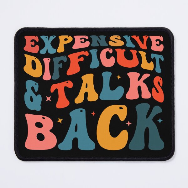 Item preview, Expensive Difficult And Talks Back designed and sold by StoreMix23.