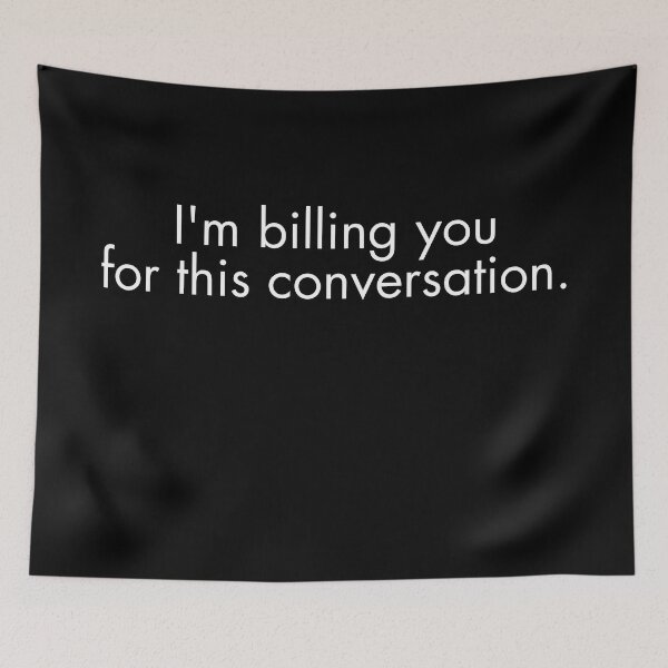 Item preview, I'm Billing You For This Conversation Funny Lawyer Gift designed and sold by MouDantArts.