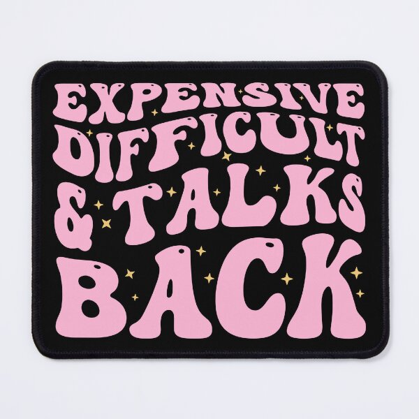 Item preview, Expensive Difficult And Talks Back designed and sold by StoreMix23.