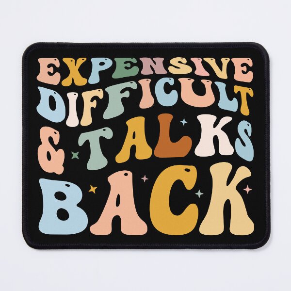Item preview, Expensive Difficult And Talks Back designed and sold by StoreMix23.
