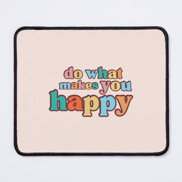 Item preview, do what makes you happy designed and sold by LaurenPittaway.