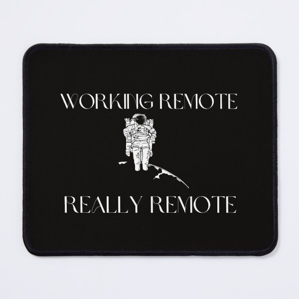 Item preview, Funny Remote Worker Working Remote Really Remote Astronaut designed and sold by MagicSD Designs.