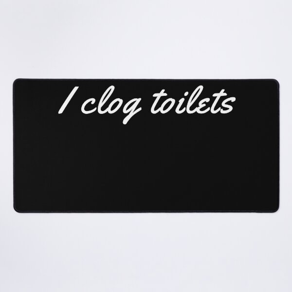 Item preview, I Clog Toilets designed and sold by NuCrescentApp.