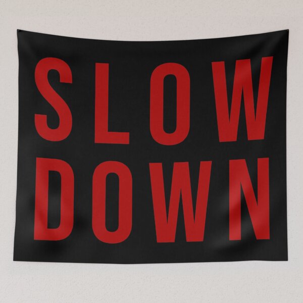 Item preview, Slow Down designed and sold by Texterns.