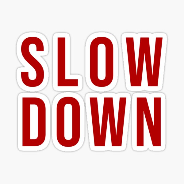 Item preview, Slow Down designed and sold by Texterns.