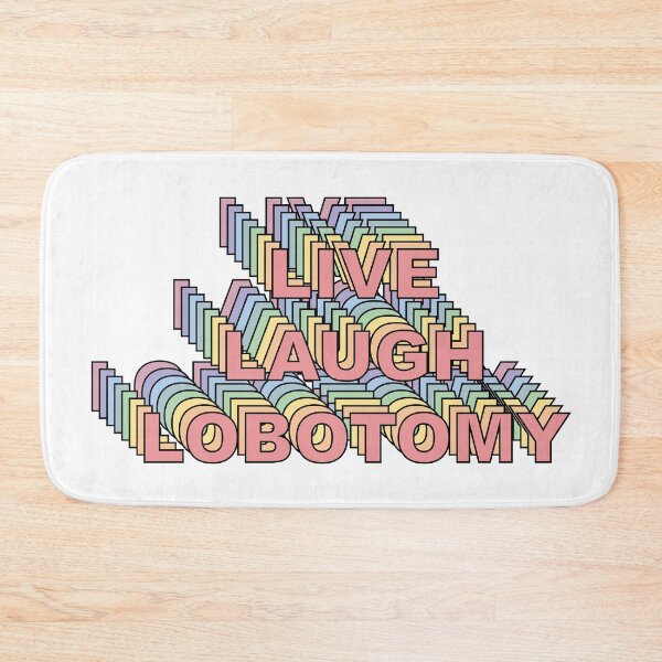 Item preview, Live Laugh Lobotomy designed and sold by EpicCreation.