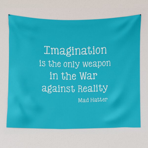 Item preview, Imagination is the only weapon in the War against Reality - Mad Hatter  designed and sold by corbrand.