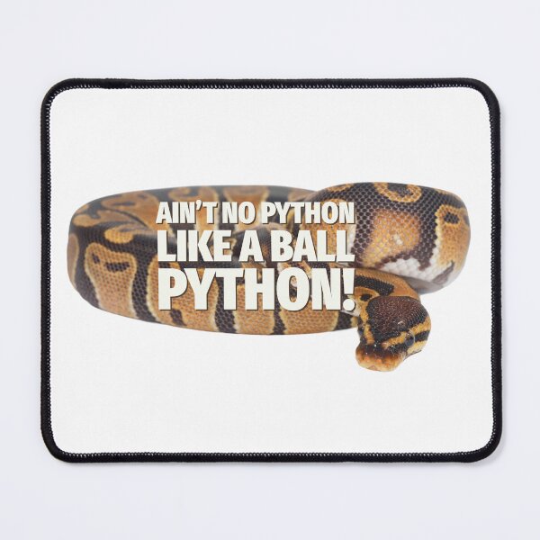 Item preview, Ain’t No Python Like A Ball Python designed and sold by MxA19.