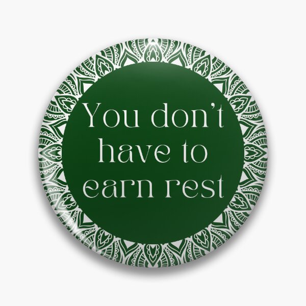Item preview, You don’t have to earn rest - Green designed and sold by Gretch21.