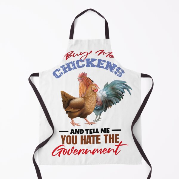 Item preview, Buy Me Chickens And Tell Me You Hate The Government designed and sold by MCreativeStore.