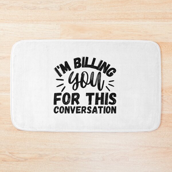 Item preview, Funny Lawyer Gift I'm Billing You For This Conversation Future Lawyer designed and sold by MouDantArts.