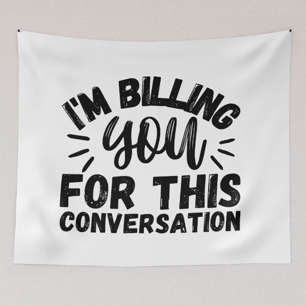 Item preview, Funny Lawyer Gift I'm Billing You For This Conversation Future Lawyer designed and sold by MouDantArts.