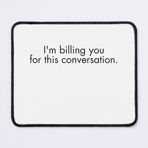 Item preview, Funny Future Lawyer I'm Billing You For This Conversation Lawyer Gift designed and sold by MouDantArts.