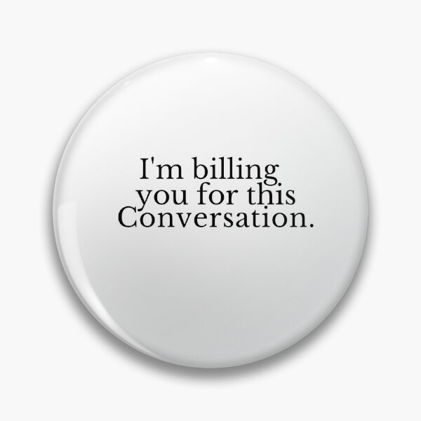 Item preview, I'm Billing You For This Conversation Funny Lawyer Gift designed and sold by MouDantArts.