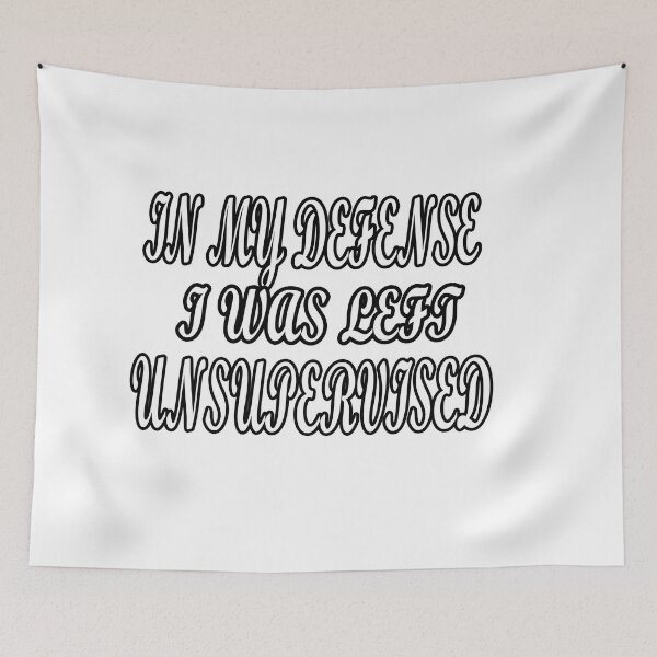 Item preview, I Was Left Unsupervised Defense designed and sold by Angelle55.