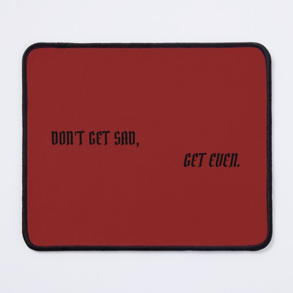 Item preview, "don't get sad, get even" designed and sold by BlackwellNY.