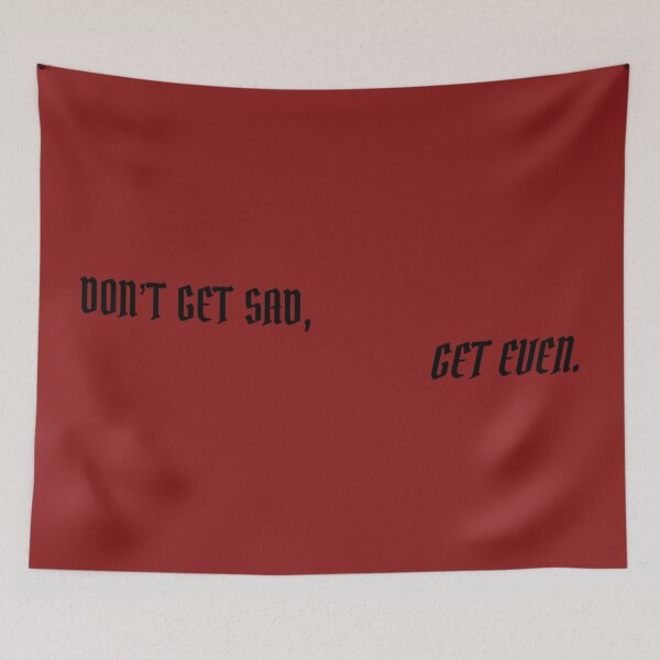 Item preview, "don't get sad, get even" designed and sold by BlackwellNY.