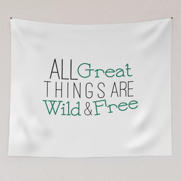 Item preview, All Great Things Are Wild & Free designed and sold by HandCraftedArt.