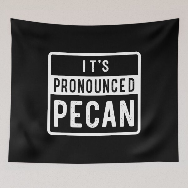 Item preview, It's pronounced Pecan. Ironic Language Pecan designed and sold by Gold Wings Tees.