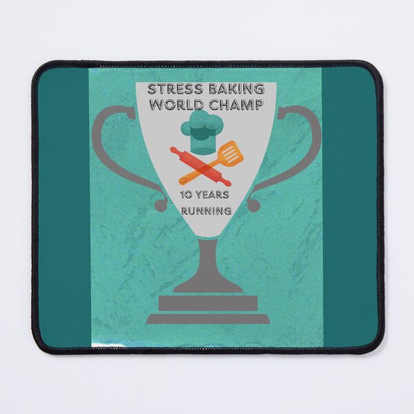 Item preview, Stress Baking World Champ designed and sold by Project Remission, LLC.