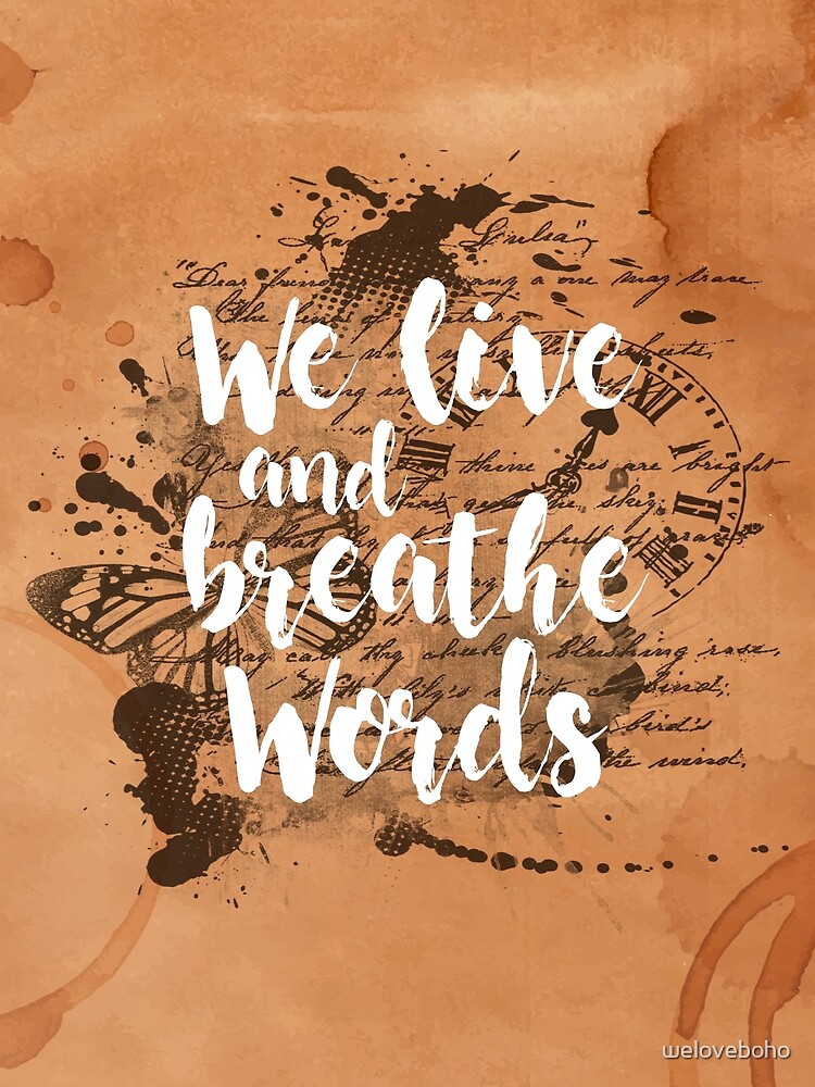 We live and breathe words de weloveboho