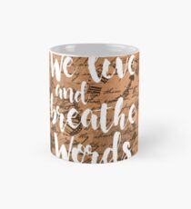 We live and breathe words Classic Mug