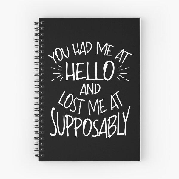 Item preview, You Had Me at Hello and Lost Me at Supposably. Good Grammar designed and sold by Gold Wings Tees.